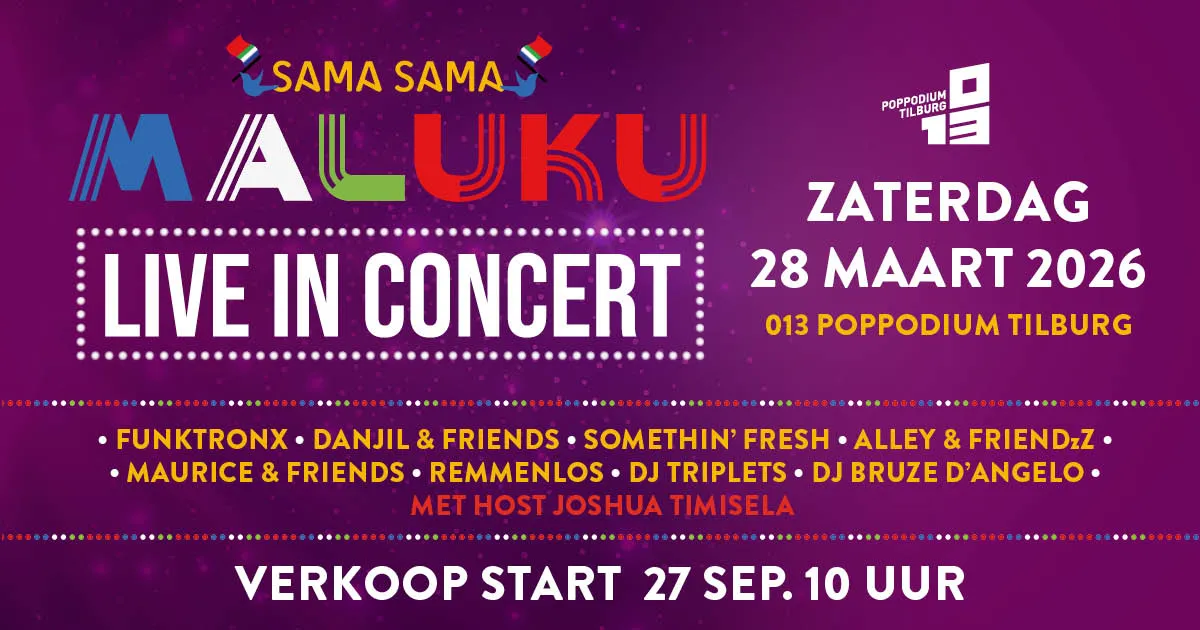 𝗔𝗮𝗻𝗸𝗼𝗻𝗱𝗶𝗴𝗶𝗻𝗴: Sama Sama Maluku Live In Concert – 28 maart 2026 – 013 Poppodium Tilburg